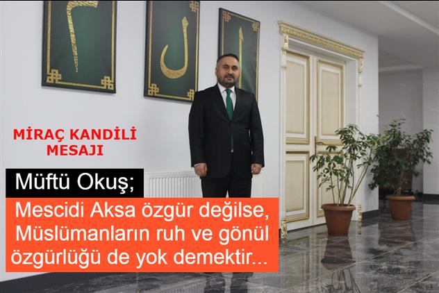 Ünye Müftüsü Hüseyin Okuş’un Miraç Kandili Mesajı ok