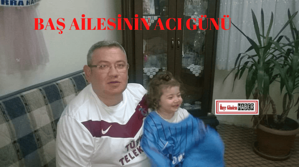 BAŞ AİLESİN ACI GÜNÜ BAS AILESININ ACI GUNU