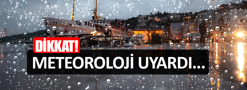 METEOROLOJİ UYARDI! meteoroloji uyardi h49383 ae0f1