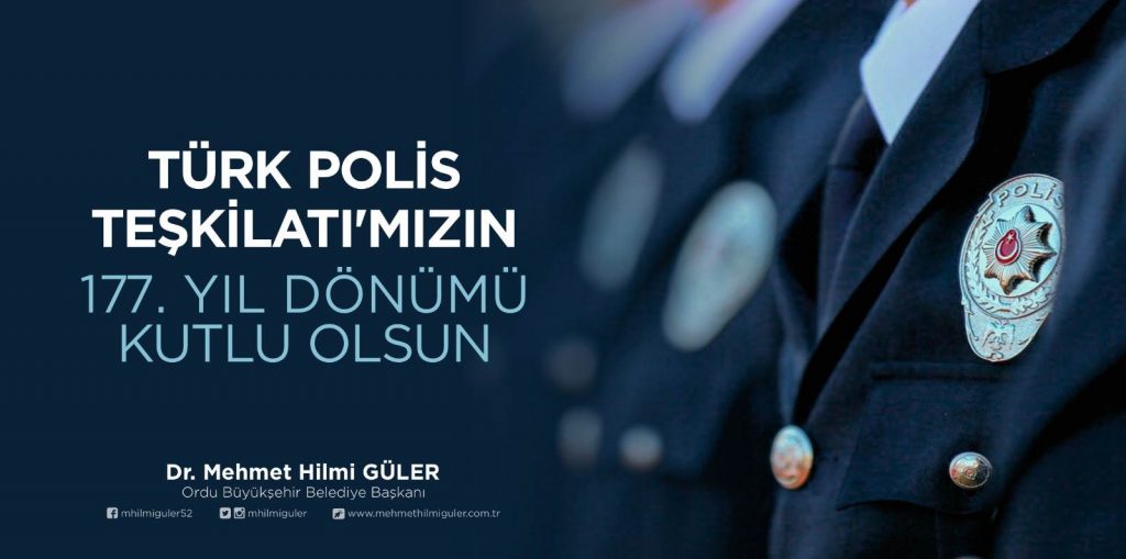 BAŞKAN GÜLER: “TÜRK POLİS TEŞKİLATIMIZIN YIL DÖNÜMÜ KUTLU OLSUN” polis 2