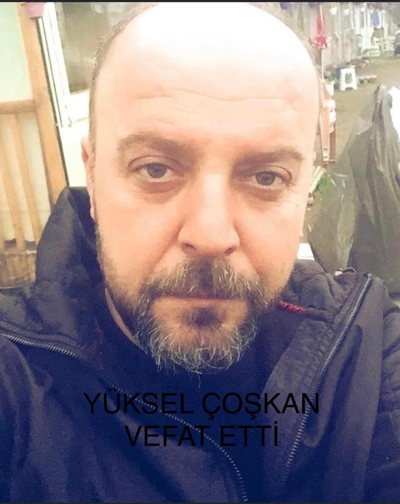 YÜKSEL COŞKAN VEFAT ETTİ YUKSEL COSKAN 1