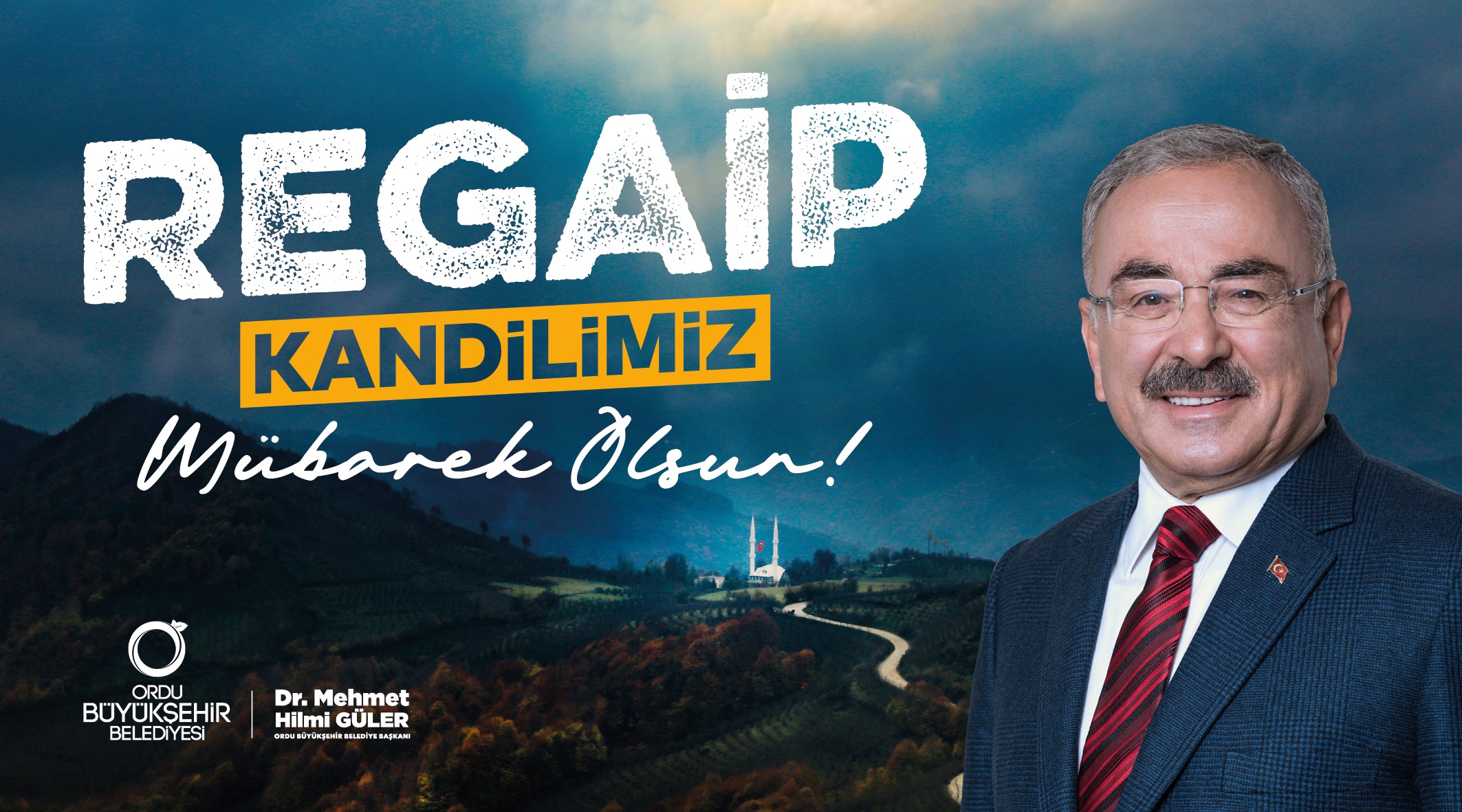 BAŞKAN GÜLER’DEN REGAİP KANDİLİ MESAJI Ordu Büyükşehir Belediye Başkanı Dr.