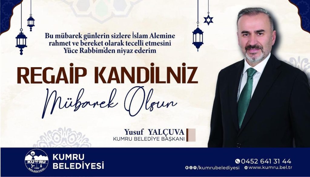 KUMRU BELEDİYE BAŞKANI YUSUF YALÇUVA’NIN REGAİP KANDİLİ MESAJI YUSUF