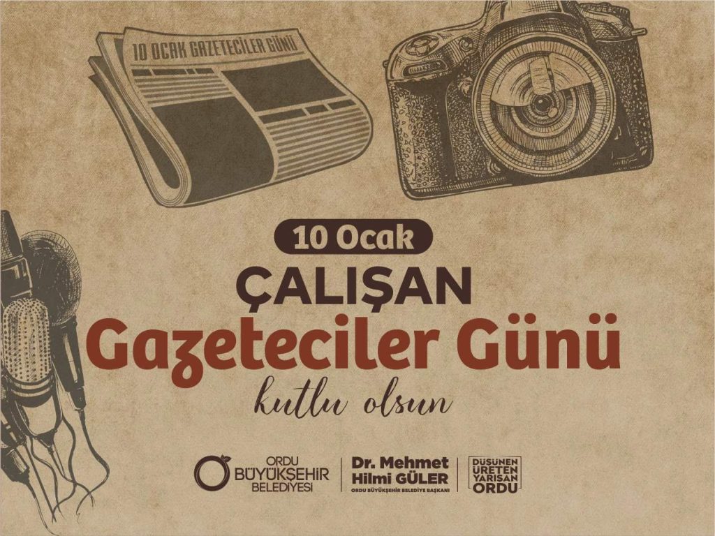 BAŞKAN GÜLER’DEN “10 OCAK ÇALIŞAN GAZETECİLER GÜNÜ” MESAJI o 1