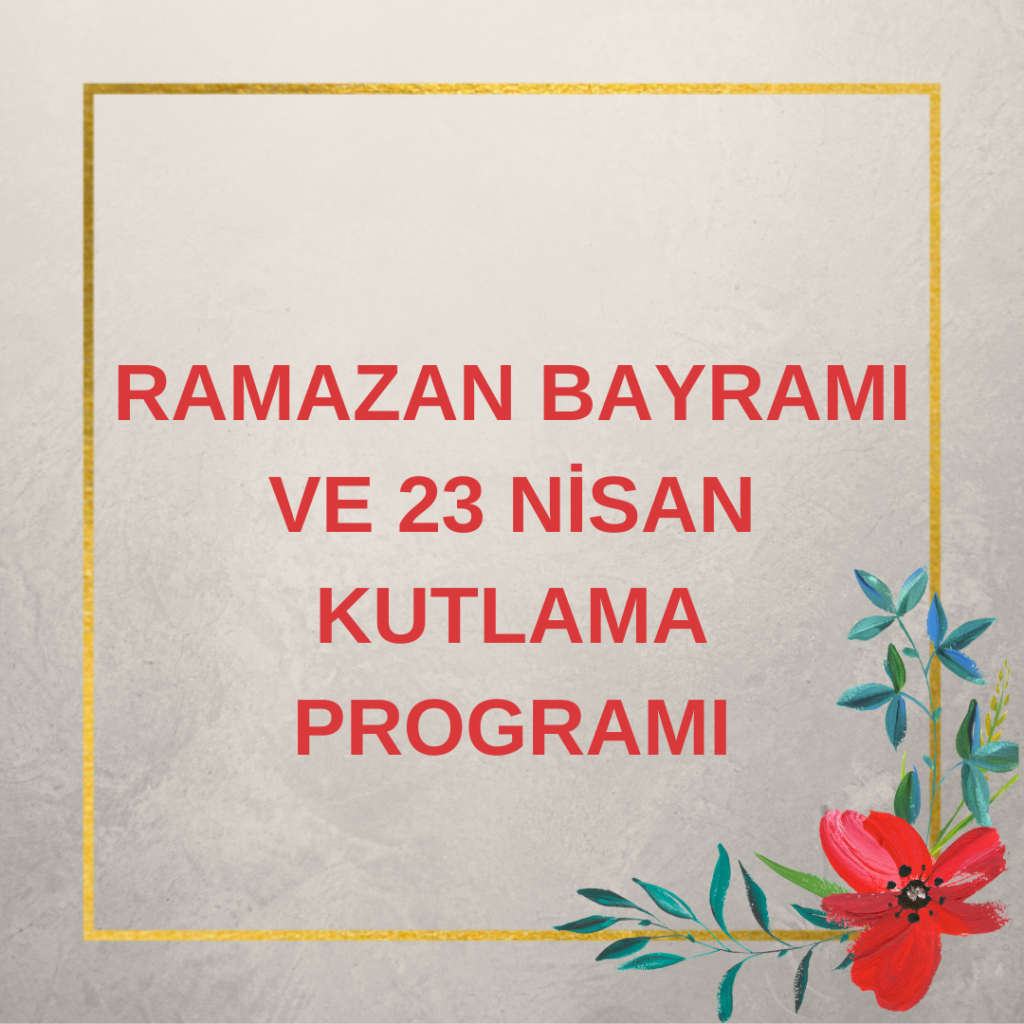 RAMAZAN BAYRAMI VE 23 NİSAN KUTLAMA PROGRAMI bayram mesaji