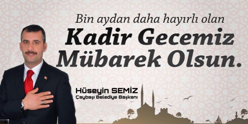 ÇAYBAŞI BELEDİYE BAŞKANI SEMİZ'DEN KADİR GECESİ MESAJI hu