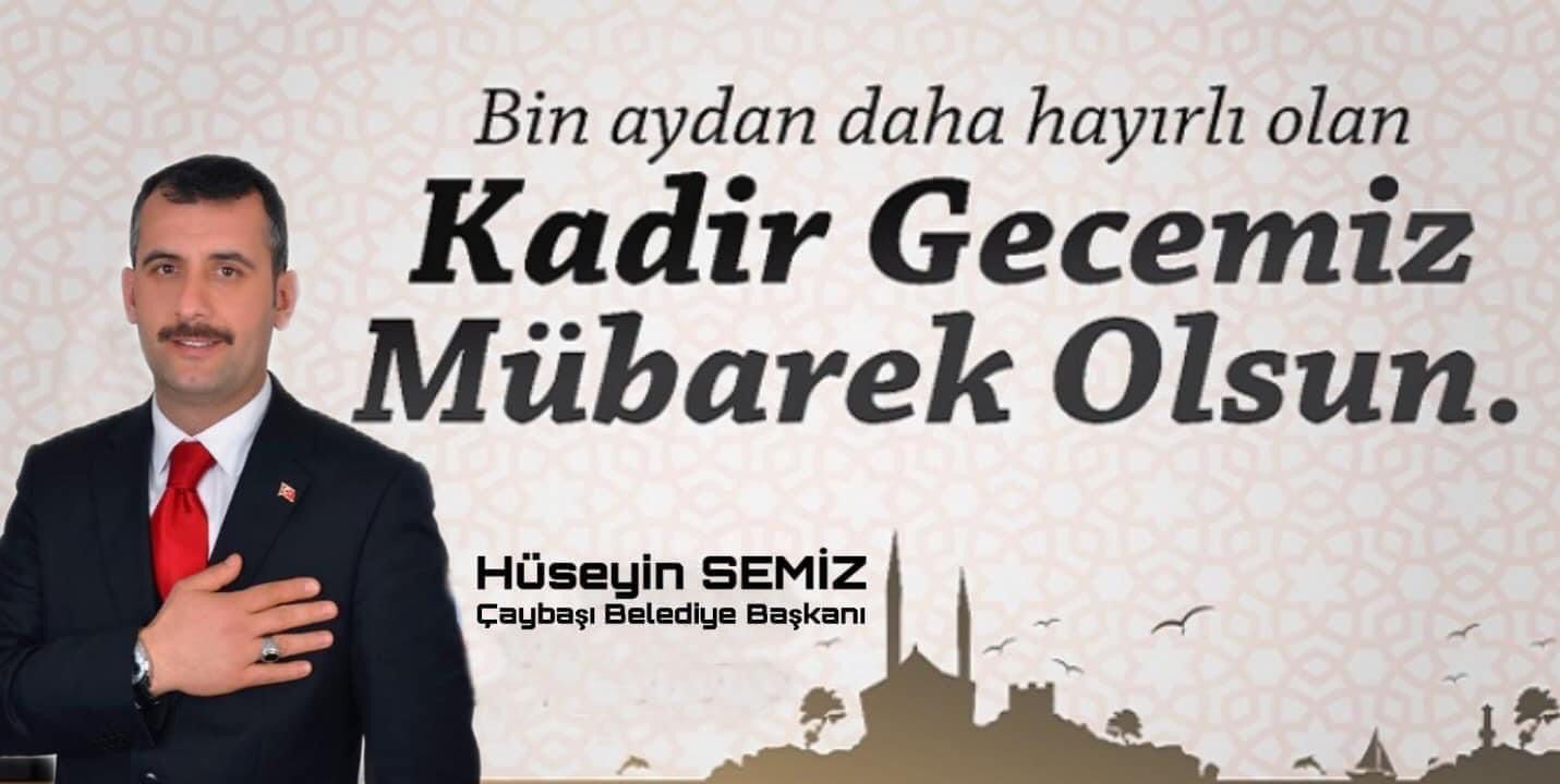 ÇAYBAŞI BELEDİYE BAŞKANI SEMİZ'DEN KADİR GECESİ MESAJI