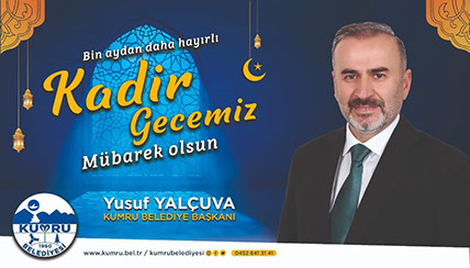 KUMRU BELEDİYE BAŞKANI YALÇUVA'DAN KADİR GECESİ MESAJI