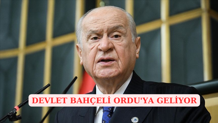 DEVLET BAHÇELİ ORDU'YA GELİYOR DEVLET BAHCELI ORDUYA GELIYOR