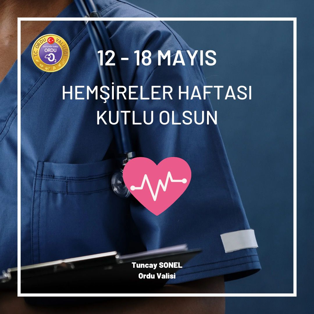 Valimiz Sayın Tuncay SONEL’in Hemşireler Haftası Mesajı
