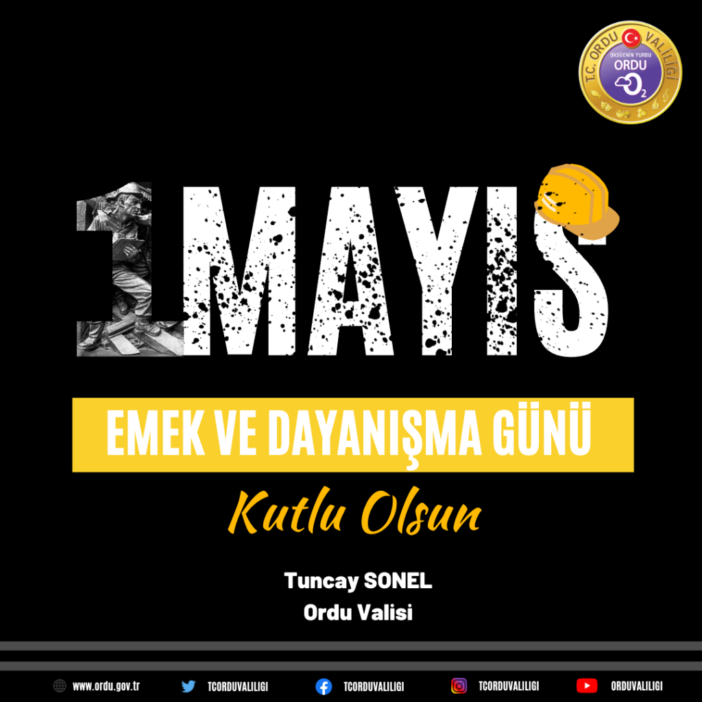 Vali SONEL’in 1 Mayıs Emek ve Dayanışma Günü Mesajı v