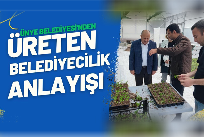 ÜNYE BELEDİYESİNDEN ÜRETEN BELEDİYECİLİK ANLAYIŞI U 4