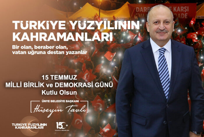 BAŞKAN TAVLI; “15 TEMMUZ MÜCADELESİ MİLLETİMİZİN RUHUNU YANSITMAKTADIR” DE