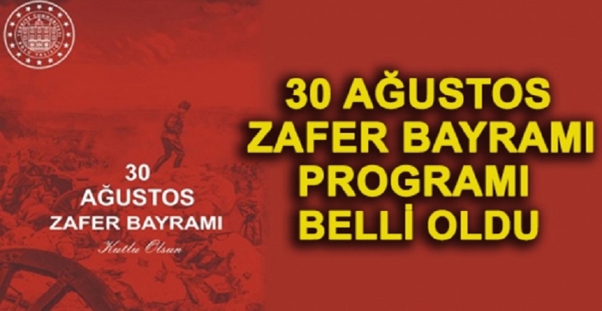 30 AĞUSTOS ZAFER BAYRAMI PROGRAMI BELLİ OLDU Z