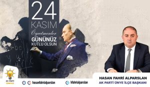 AK Parti Ünye İlçe Başkanımız Hasan Fahri Alparslan 24 Kasım
