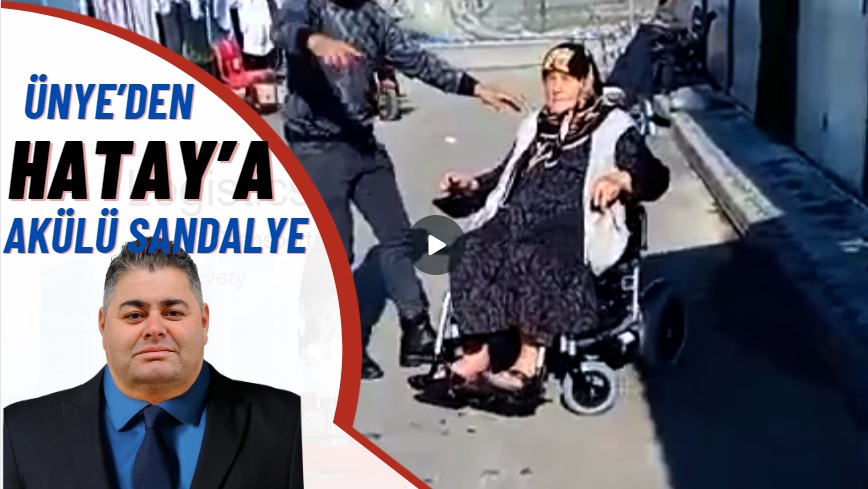 Beyazay Engelliler Derneği Ordu Şubesi, Hatay’lı depremzedeyi akülü tekerlekli sandalye