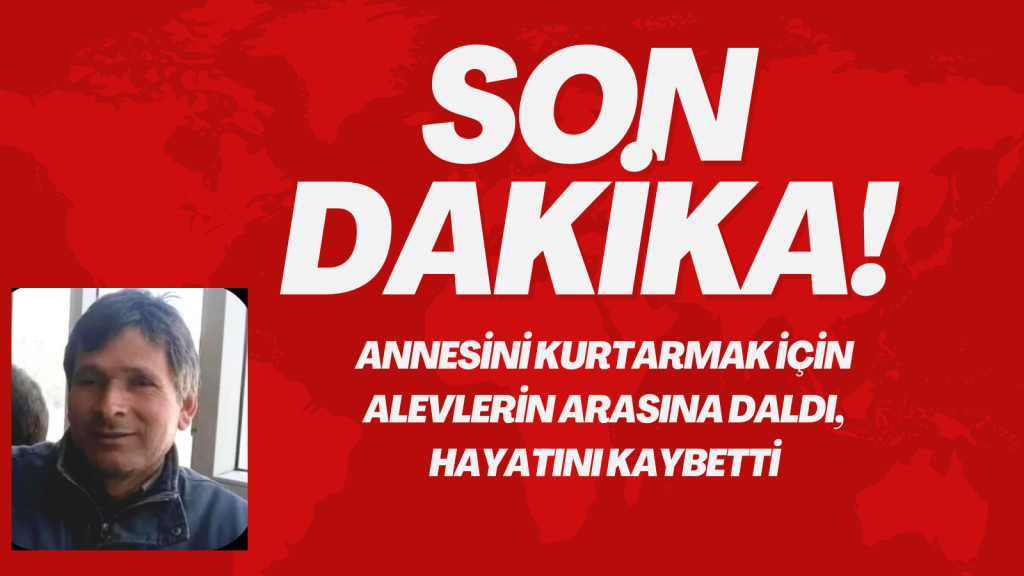 Yangında Annesini Kurtarmaya Çalışan Kişi Hayatını Kaybetti Kirmizi Modern Son Dakika Haber Manseti Twitter Gonderisi 1
