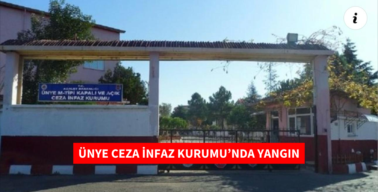 Ünye M-Tipi Kapalı ve Açık Ceza İnfaz Kurumu’nda yangın meydana