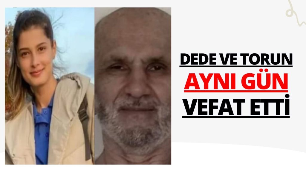 Dede ve torun aynı gün vefat etti ded