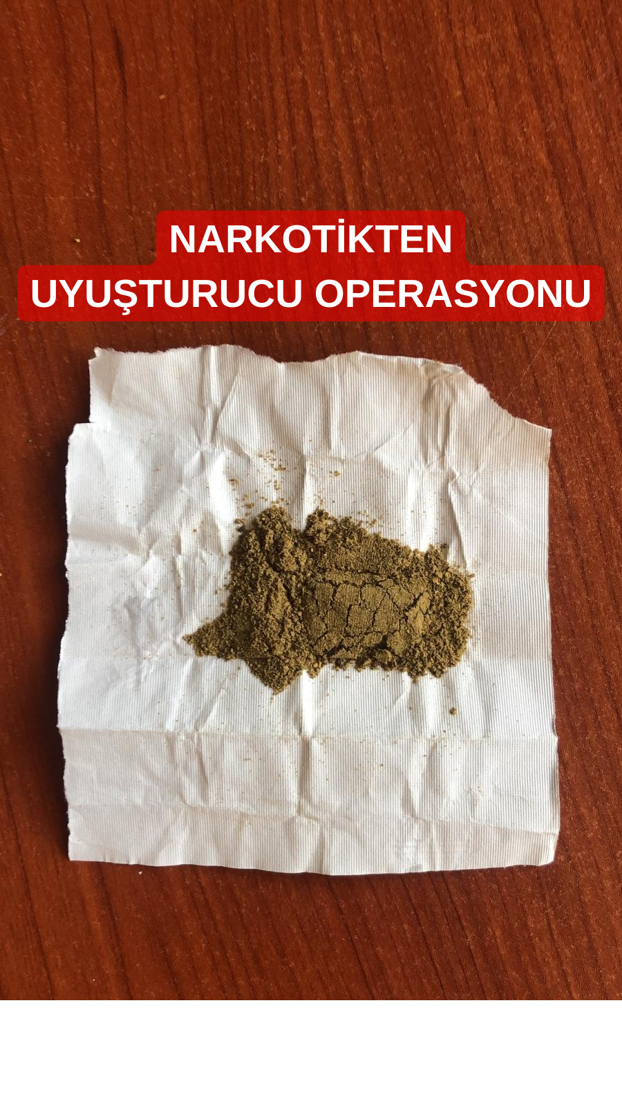 25.03.2024-31.03.2024 tarihleri arası narkotik suçlarla mücadele şube müdürlüğü faaliyetleri kapsamında
