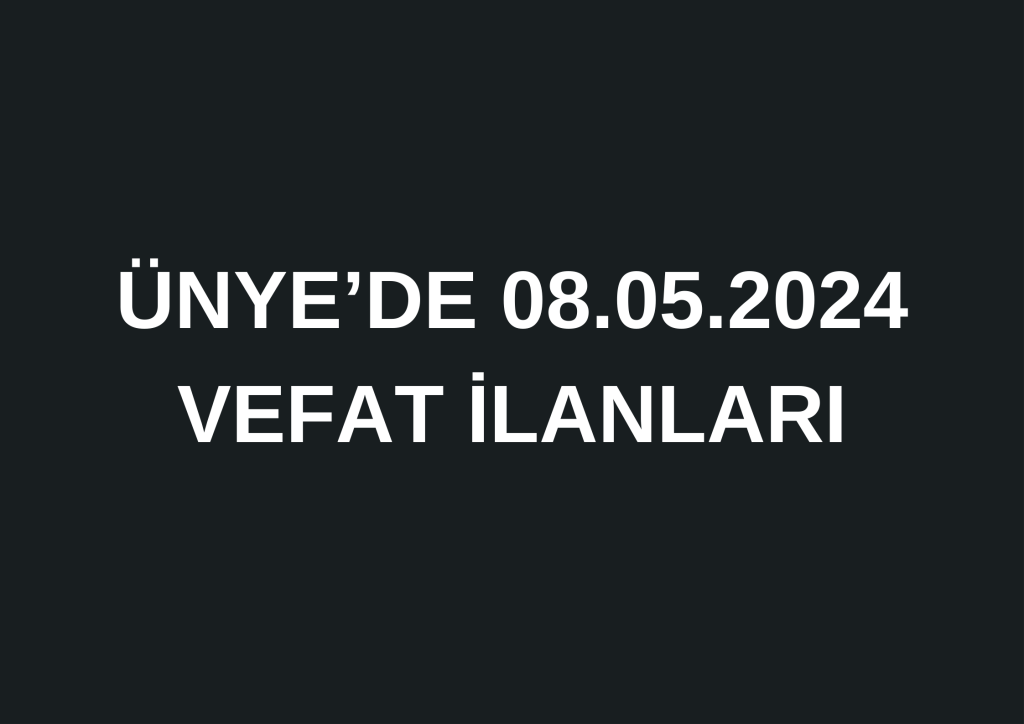 08.05.2024 VEFAT İLANLARI 0 541 452 87 52 2 1