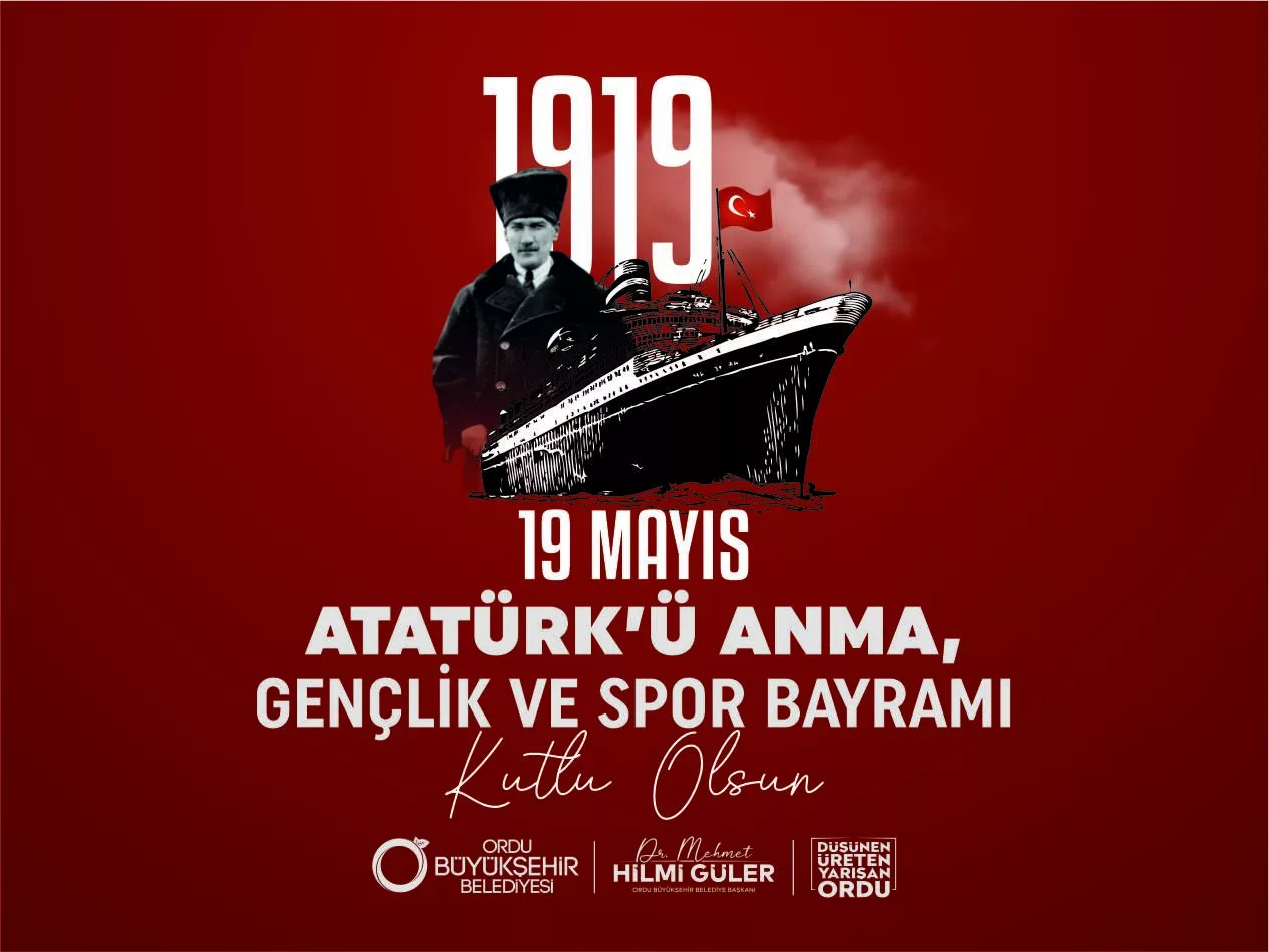 BAŞKAN GÜLER’DEN 19 MAYIS MESAJI Ordu Büyükşehir Belediye Başkanı Dr.