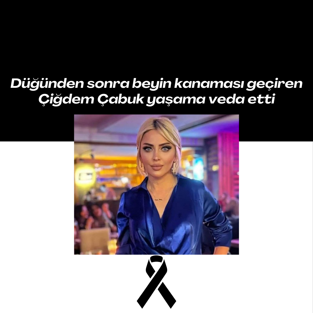 Ordu Çiğdem Çabuk’a Ağlıyor. Düğün dönüşü geçirdiği beyin kanaması sonucu