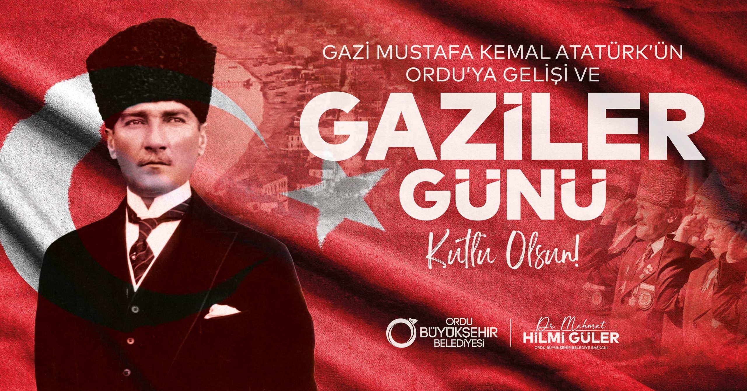 BAŞKAN GÜLER’DEN 19 EYLÜL GAZİLER GÜNÜ MESAJI “ATATÜRK’ÜN ORDU’YA GELİŞİNİN