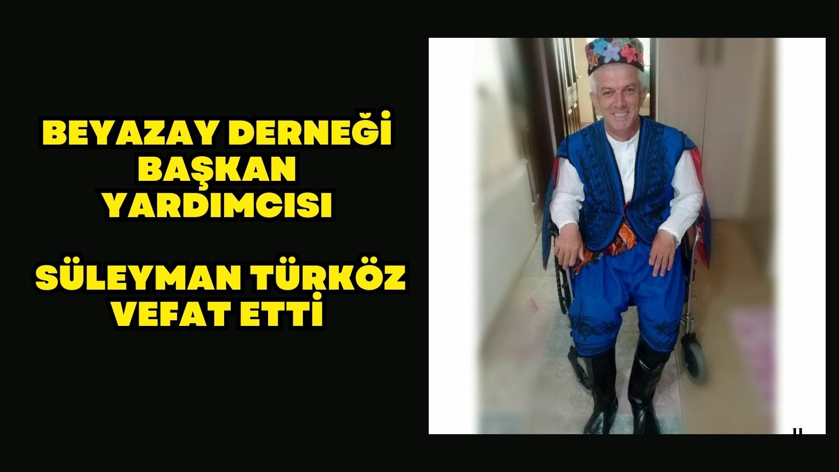 Beyazay Derneği Ünye Şubesi Başkan Yardımcısı Süleyman Türköz, geçen hafta