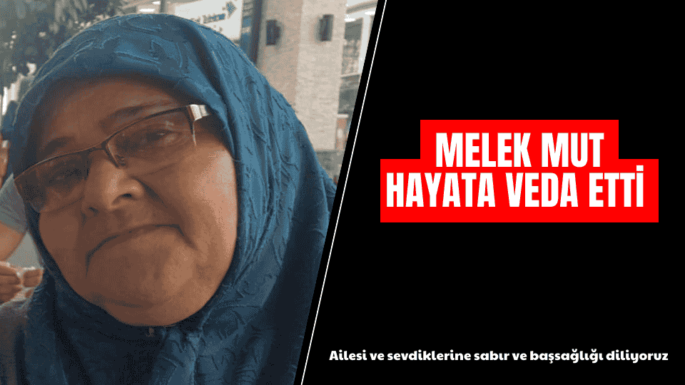 Melek Mut hayata veda etti IMG 5632