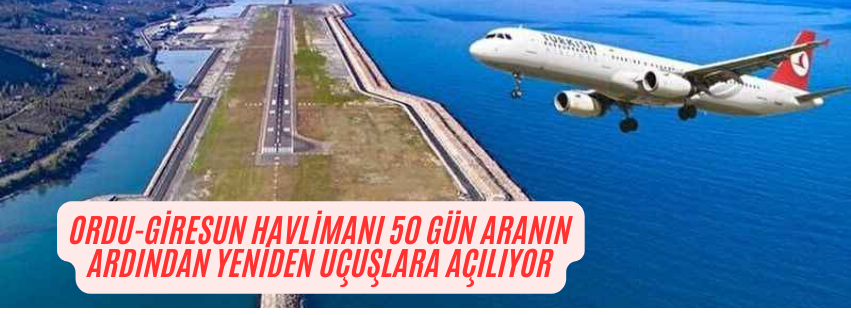 Ordu-Giresun Havalimanı, bakım ve yenileme çalışmaları nedeniyle 16 Eylül’de geçici