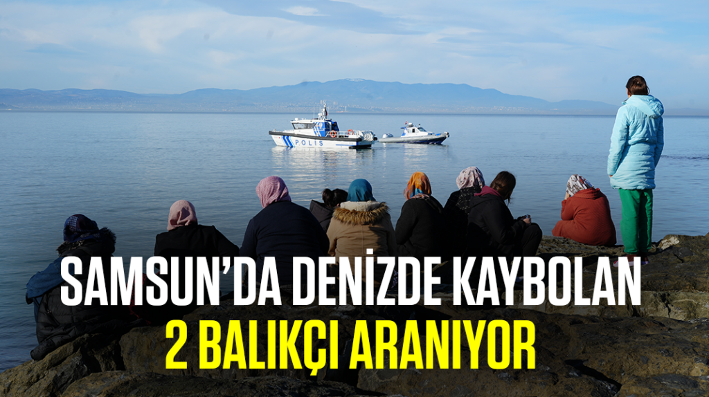 DENİZDE KAYBOLAN BALIKÇILARDAN BİRİ ORDULU .