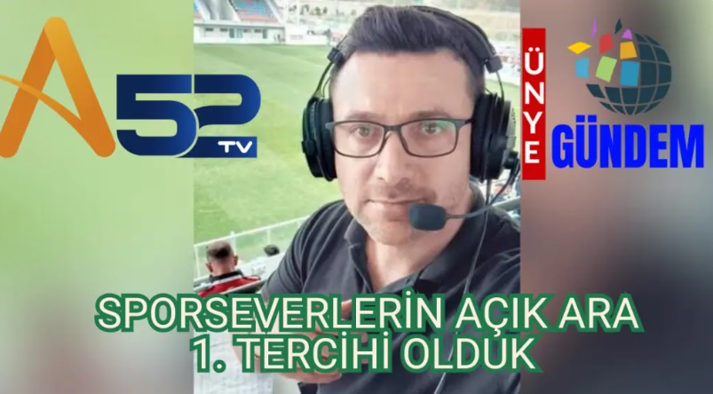 Karadeniz Derbisinin Heyecanı A52 TV ve Ünye Gündemde Yaşandı unye gundem 42