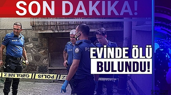 ORDU’DA ÜZÜCÜ OLAY: YAŞLI ADAM EVİNDE ÖLÜ BULUNDU EVINDE OLU BULUNDU