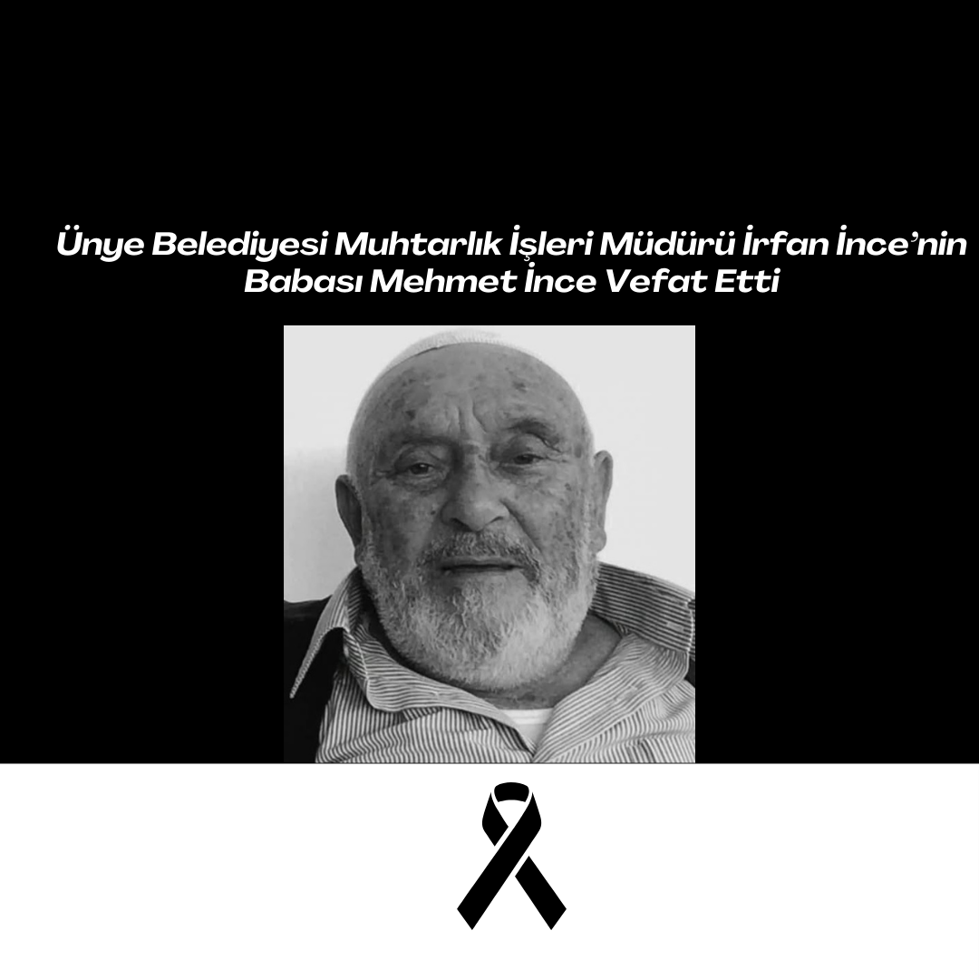 Ünye Belediyesi Muhtarlık İşleri Müdürü İrfan İnce’nin Babası Mehmet İnce Vefat Etti Siyah Kurumsal Olum Yil Donumu Instagram Gonderisi 20