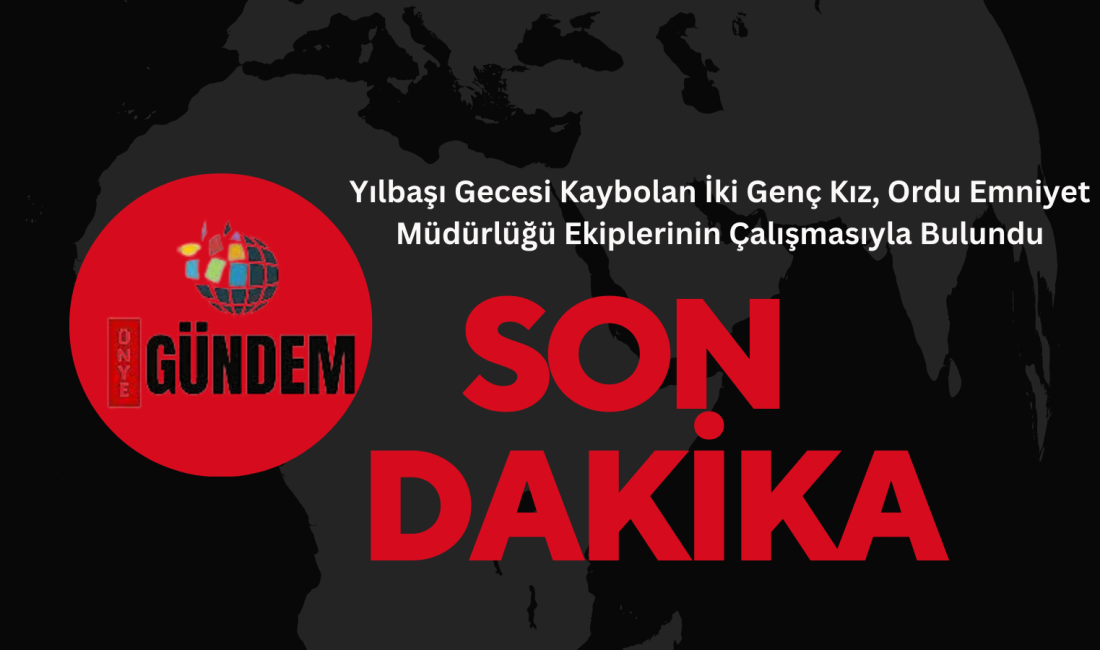 Yılbaşı Gecesi Kaybolan İki Genç Kız, Ordu Emniyet Müdürlüğü Ekiplerinin