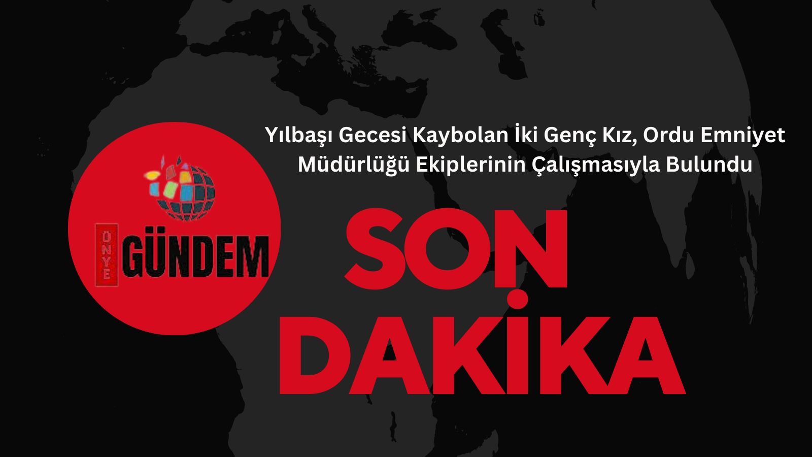 Yılbaşı Gecesi Kaybolan İki Genç Kız, Ordu Emniyet Müdürlüğü Ekiplerinin