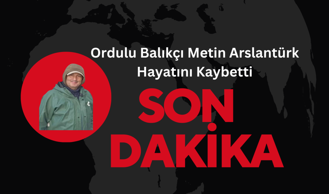 Ordulu Balıkçı Metin Arslantürk Hayatını Kaybetti