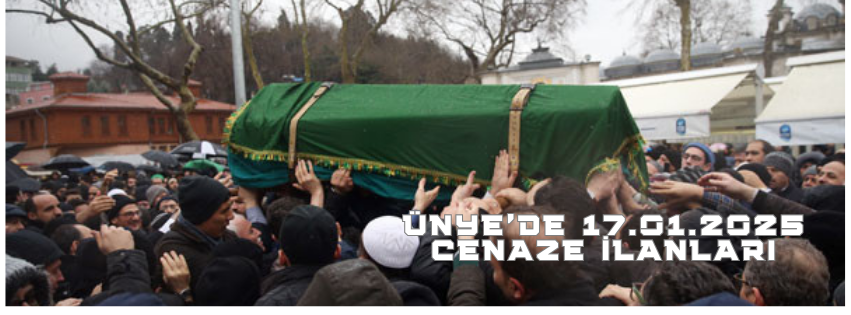 ÜNYE'DE 17.01.2025 VEFAT İLANLARI UNYEDE 11.12.2024 CENAZE ILANLARI 4 1