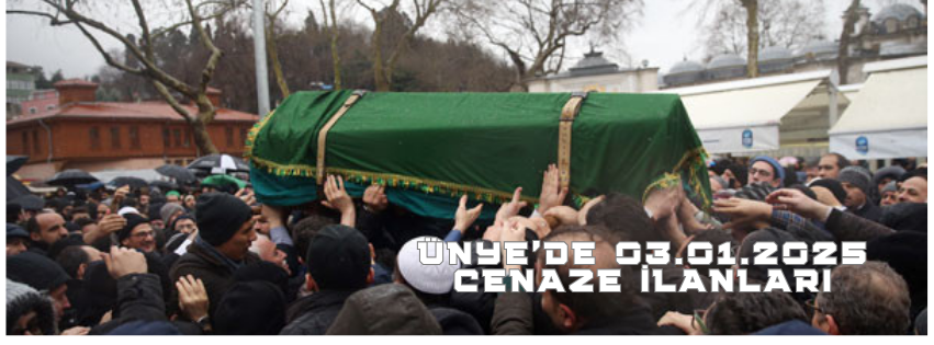 ÜNYE'DE 03.01.2025 VEFAT İLANLARI UNYEDE 11.12.2024 CENAZE ILANLARI 4