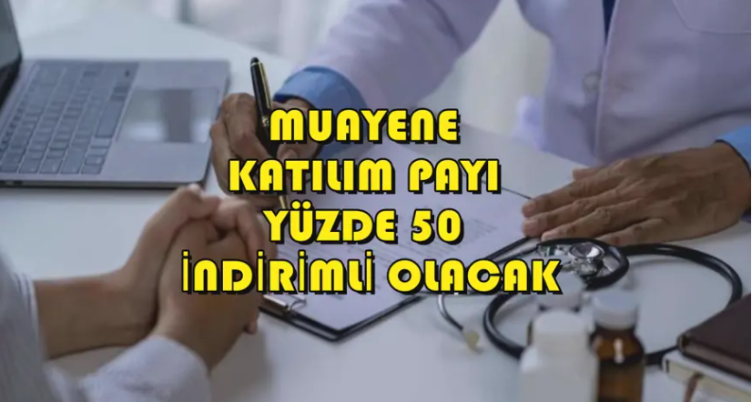 AİLE HEKİMİ YÖNLENDİRMELERİNDE MUAYENE KATILIM PAYINA YÜZDE 50 İNDİRİM