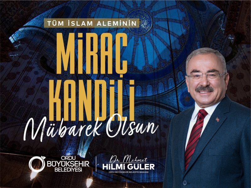 BAŞKAN GÜLER’DEN MİRAÇ KANDİLİ MESAJI baskan guler den mirac kandili mesaji 2873