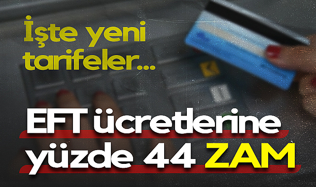 Bankaların EFT Ücretlerine Yüzde 44,38 Zam Yapıldı