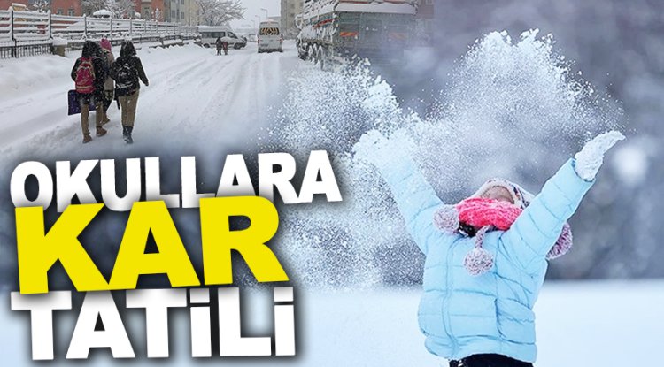 Eğitime kar engeli! Valilik açıkladı, okullar tatil edildi okullara kar tatili