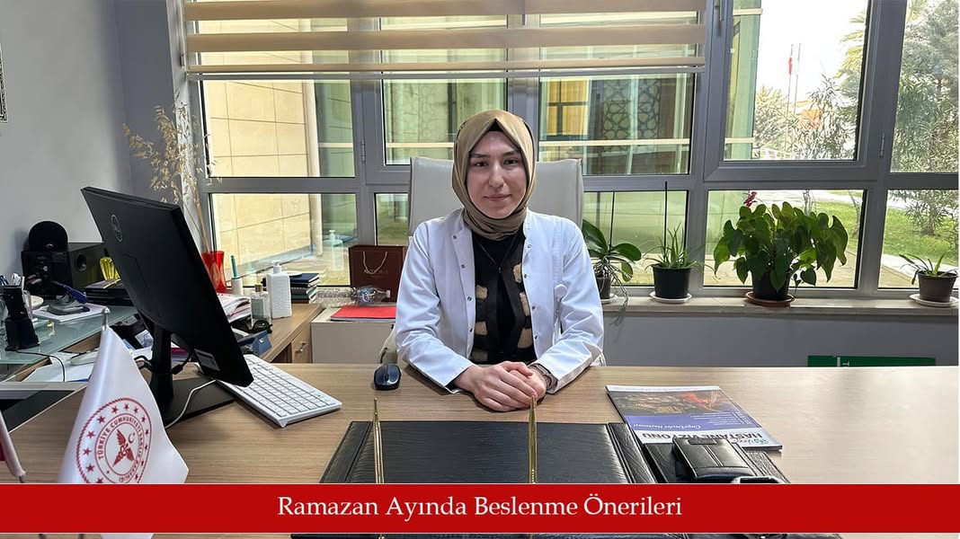 "Ramazan’da Sağlıklı Beslenme İçin Diyetisyen Yeşilyurt’tan Öneriler"