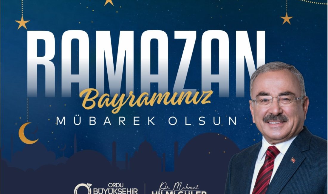Ordu Büyükşehir Belediye Başkanı Dr. Mehmet Hilmi Güler, Ramazan Bayramı