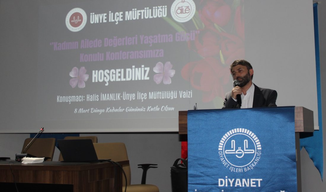 Ünye İlçe Müftülüğünde “Kadının Ailede Değerleri Yaşatma Gücü” Konferansı Gerçekleştirildi