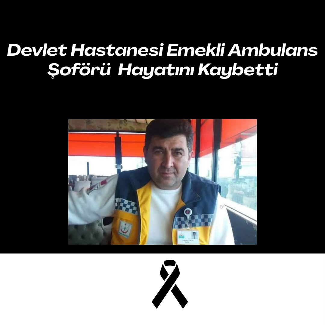 Devlet Hastanesi Emekli Ambulans Şoförü Hayatını Kaybetti Siyah Kurumsal Olum Yil Donumu Instagram Gonderisi 3