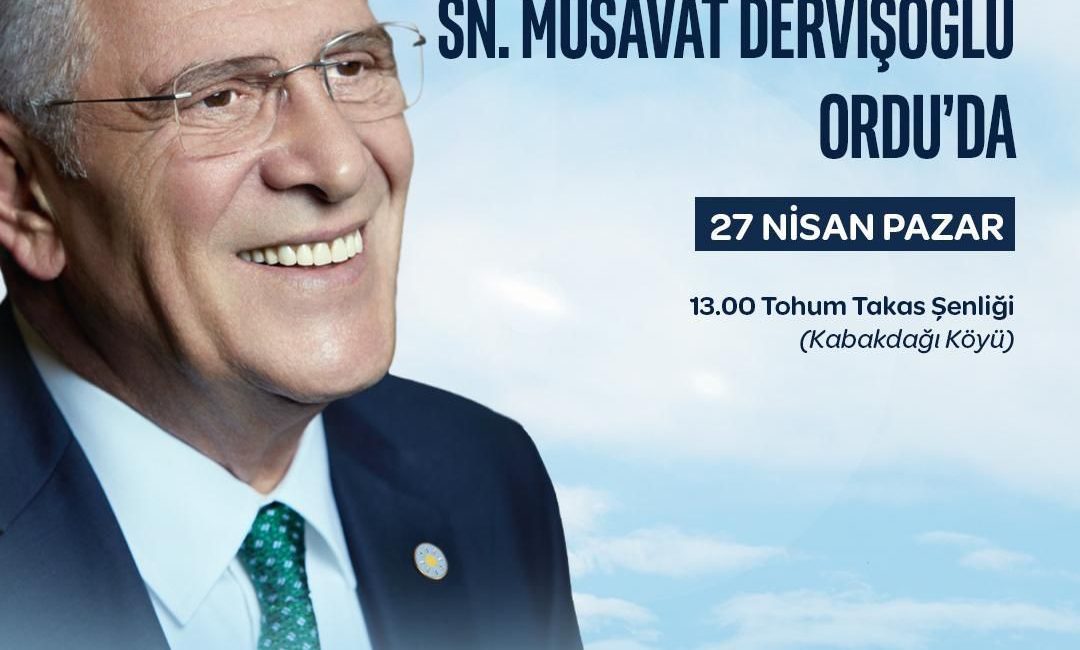 Müsavat Dervişoğlu 27 Nisan'da Ordu'da Vatandaşlarla Buluşacak