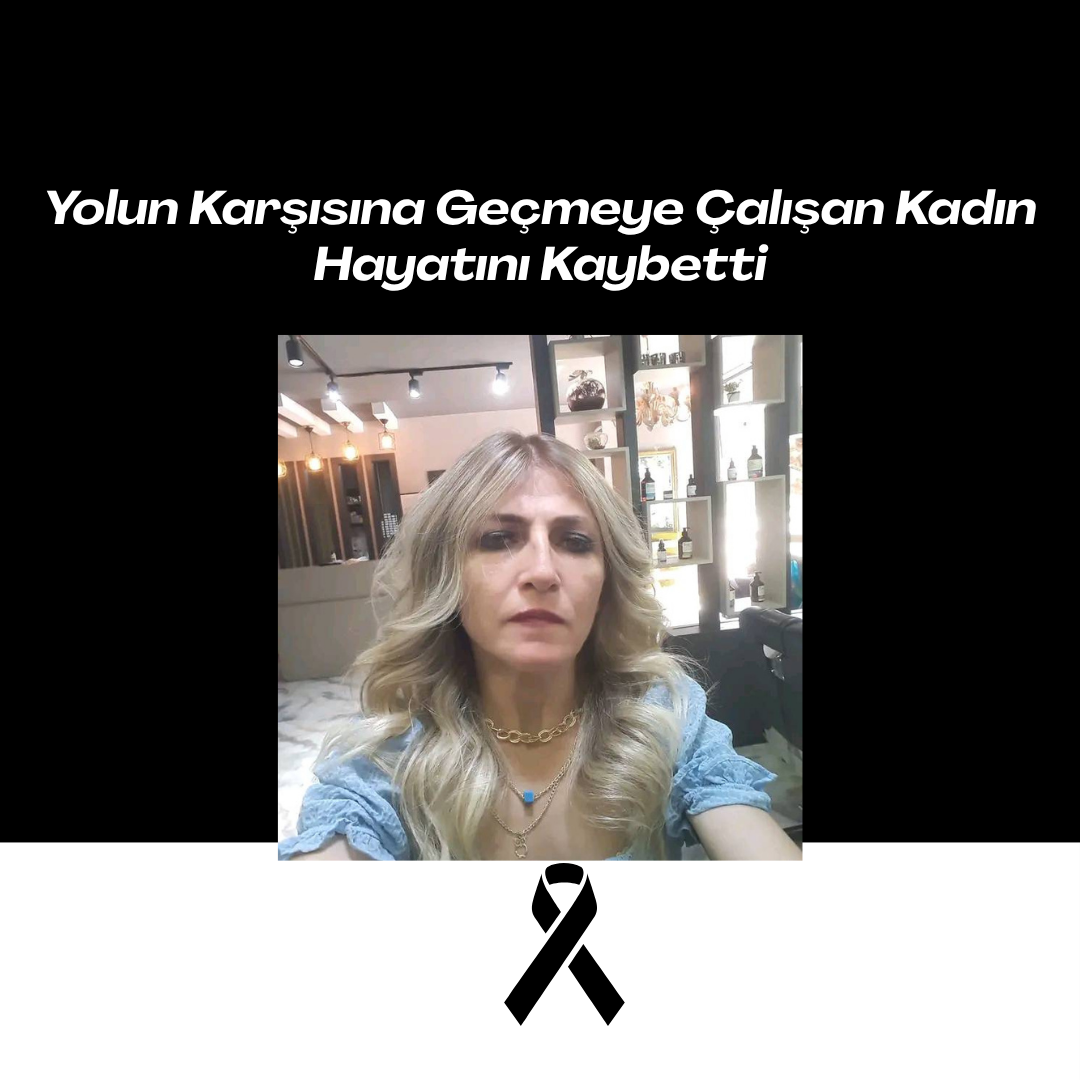 Yolun Karşısına Geçmeye Çalışan Kadın Hayatını Kaybetti Siyah Kurumsal Olum Yil Donumu Instagram Gonderisi 19